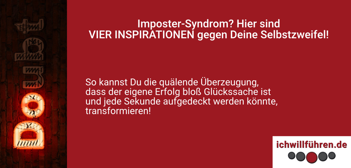 Begleitbild zum Leadership Insights Blogbeitrag: Imposter-Syndrom? Hier sind VIER INSPIRATIONEN gegen Deine Selbstzweifel!