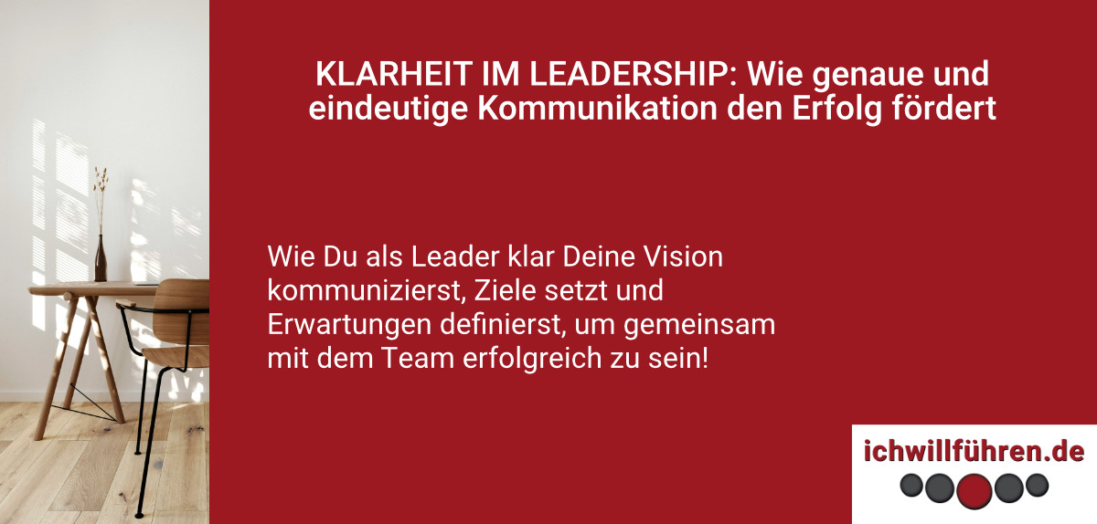 Begleitbild zum Leadership Insights Blogbeitrag: KLARHEIT IM LEADERSHIP: Wie genaue und eindeutige Kommunikation den Erfolg fördert