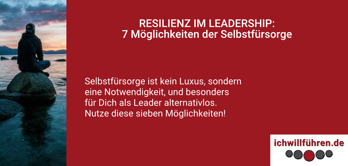 Begleitbild zum Leadership Insights Blogbeitrag: RESILIENZ IM LEADERSHIP: 7 Möglichkeiten der Selbstfürsorge
