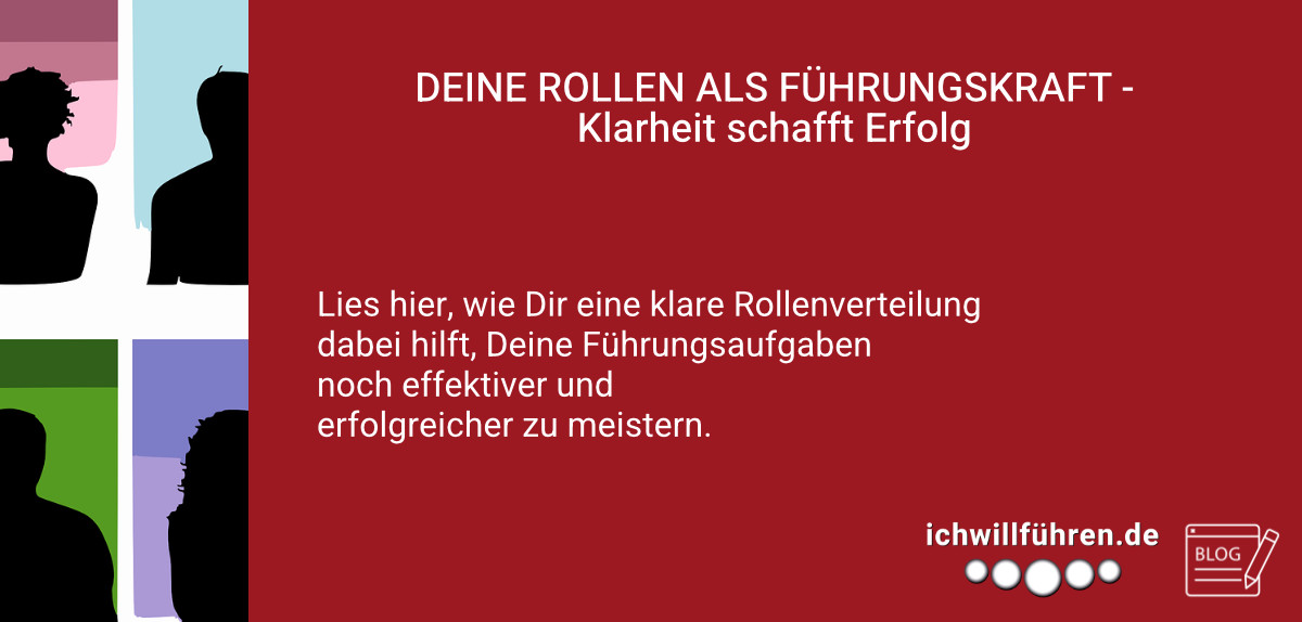 Begleitbild zum Leadership Insights Blogbeitrag: DEINE ROLLEN ALS FÜHRUNGSKRAFT: Klarheit schafft Erfolg